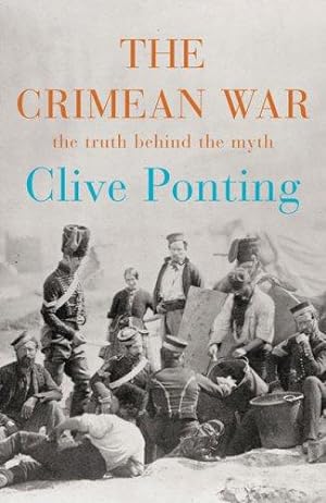 Bild des Verkufers fr The Crimean War: The Truth Behind the Myth zum Verkauf von WeBuyBooks