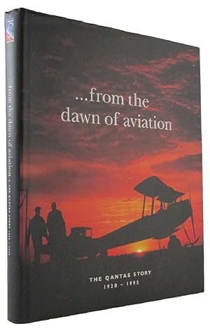 Imagen del vendedor de FROM THE DAWN OF AVIATION: The Qantas Story 1920-1995 a la venta por Kay Craddock - Antiquarian Bookseller