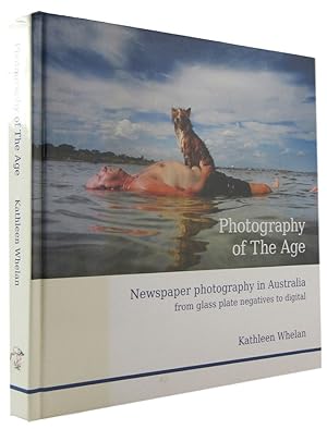Seller image for PHOTOGRAPHY OF THE AGE: Newspaper photography in Australia from glass plate negatives to digital for sale by Kay Craddock - Antiquarian Bookseller