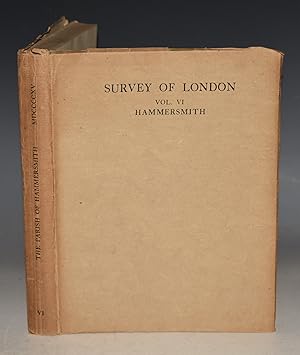 The Parish of Hammersmith. Being Volume VI of the Survey of London. Issued by the Joint Publishin...