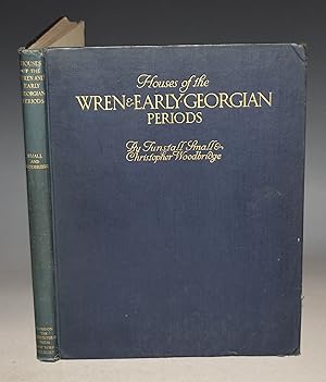 Houses of the Wren & Early Georgian Periods With an Introduction by William G. Newton.