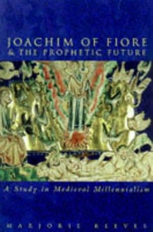 Bild des Verkufers fr Joachim of Fiore and the Prophetic Future: A Study in Medieval Millennialism (Sutton History Paperbacks) zum Verkauf von WeBuyBooks