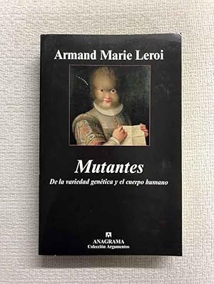 Seller image for Mutantes. De la variedad gentica y el cuerpo humano for sale by Campbell Llibres