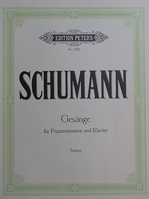 SCHUMANN Robert Gesänge für Frauenstimmen und Klavier Chant Piano