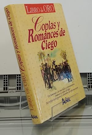 Imagen del vendedor de Coplas y romances de ciego. Un homenaje a los ms bellos y representativos romances y coplas de ciego a la venta por Librera Dilogo