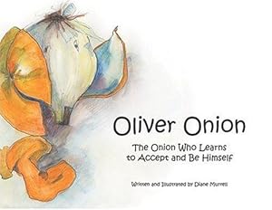 Seller image for Oliver Onion: The Onion Who Learns to Accept and be Himself for sale by WeBuyBooks