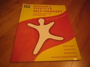 Imagen del vendedor de Building A Positive Self-Concept 113 Activities for Adolescents (Revisited and Updated) a la venta por WeBuyBooks