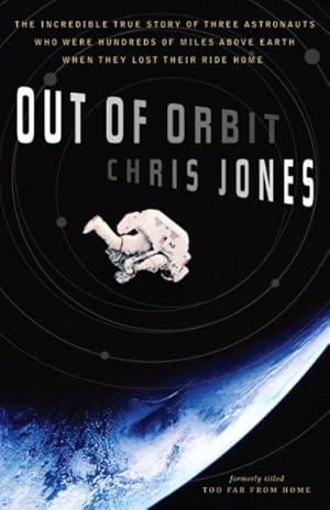 Seller image for Out of Orbit : The True Story of How Three Astronauts Found Themselves Hundreds of Miles Above the Earth with No Way Home for sale by GreatBookPricesUK