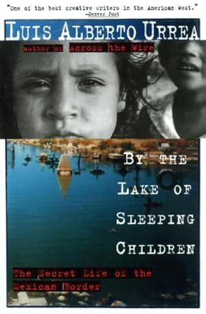 Immagine del venditore per By the Lake of Sleeping Children : The Secret Life of the Mexican Border venduto da GreatBookPricesUK