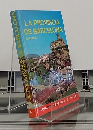 Imagen del vendedor de La provincia de Barcelona (segunda edicin) a la venta por Librera Dilogo