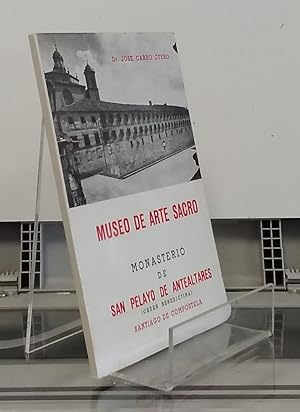 Seller image for Museo de Arte Sacro. Monasterio de San Pelayo de Antealtares for sale by Librera Dilogo