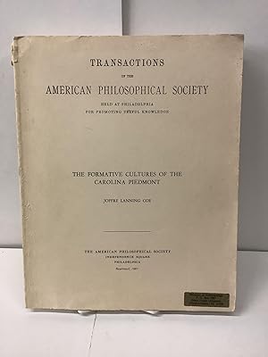 Immagine del venditore per Transactions of the American Philosophical Society; The Formative Cultures of the Carolina Piedmont; Volume 54, Part 5 1964 venduto da Chamblin Bookmine