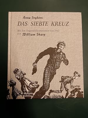 Das siebte Kreuz: mit den Originalillustrationen von 1942. Nachwort Thomas von Steinaecker.