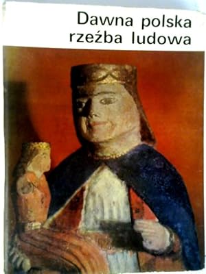 Bild des Verkufers fr Dawna Polska Rzezba Ludowa zum Verkauf von World of Rare Books