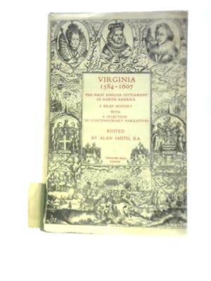 Seller image for Virginia 1584-1607: The First Settlement in North America; a Brief History with a Selection of Contemporary Narratives for sale by World of Rare Books