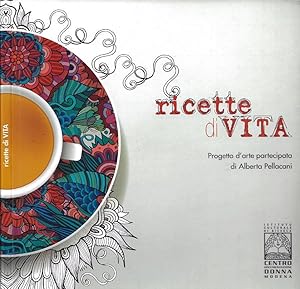 Bild des Verkufers fr Ricette di vita. Progetto d'arte partecipata di Alberta Pellacani (contiene il DVD-Video "Ricette di Vita - Un documentario di Alberta Pellacani") zum Verkauf von Biblioteca di Babele