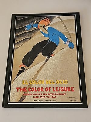 Seller image for El Color Del Ocio:The Color of Leisure -Spanish Sports and Entertainment from 189 to 1940 for sale by rareviewbooks