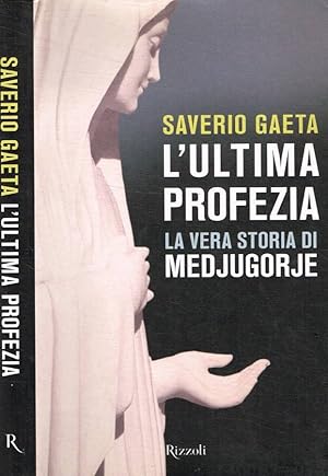 Bild des Verkufers fr L'ultima profezia La vera storia di Medjugorje zum Verkauf von Biblioteca di Babele