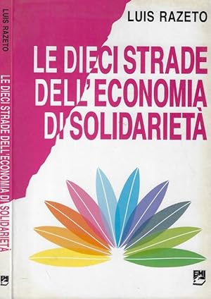 Bild des Verkufers fr Le dieci strade dell'economia di solidariet zum Verkauf von Biblioteca di Babele