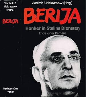 Bild des Verkufers fr Berija Henker in Stalins Diensten. Ende einer Karriere zum Verkauf von Biblioteca di Babele
