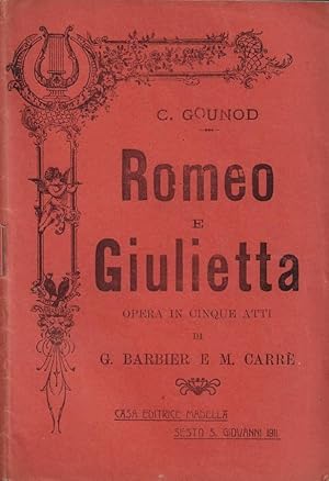 Bild des Verkufers fr Romeo e Giulietta Opera in cinque atti di G. Barbier e M. Carre'. Versione di G. Zaffira (Musica di Carlo Gounod) zum Verkauf von Biblioteca di Babele