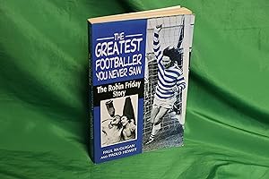 Seller image for The Greatest Footballer You Never Saw: Robin Friday Story for sale by West Cork Rare Books