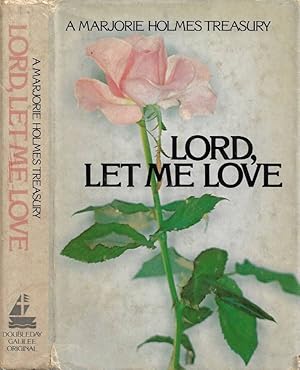Bild des Verkufers fr Lord, Let Me Love A Marjorie Holmes Treasury zum Verkauf von Biblioteca di Babele