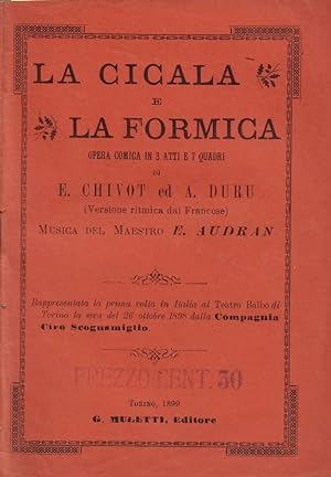 Seller image for La Cicala e La Formica Opera comica in 3 atti e 7 quadri di E. Chivot ed A. Duru (Versione ritmica dal Francese). Musica del Maestro E. Audran for sale by Biblioteca di Babele