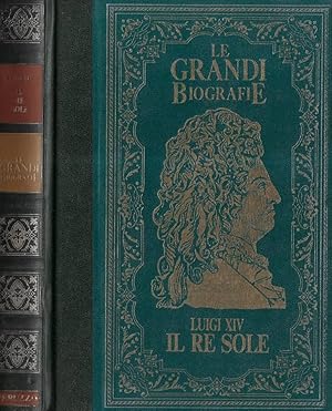 Immagine del venditore per La vita di Luigi XIV il Re Sole Il "divino" sovrano che rese grande la Francia venduto da Biblioteca di Babele