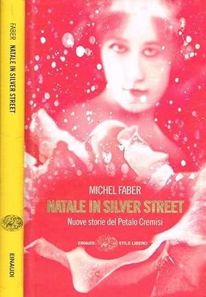 Bild des Verkufers fr Natale in Silver street Nuove storie del petalo cremisi zum Verkauf von Biblioteca di Babele