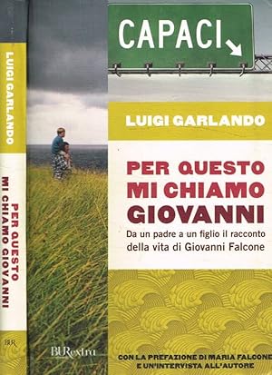 Image du vendeur pour Per questo mi chiamo Giovanni Da un padre a un figlio il racconto della vita di Giovanni Falcone mis en vente par Biblioteca di Babele