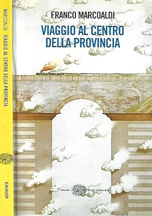 Bild des Verkufers fr Viaggio al centro della provincia zum Verkauf von Biblioteca di Babele