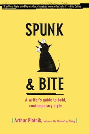 Seller image for Spunk & Bite : A Writer's Guide to Bold, Contemporary Style for sale by GreatBookPrices