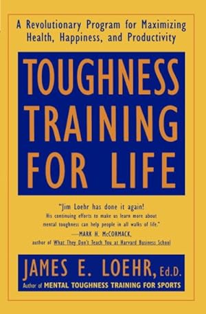 Bild des Verkufers fr Toughness Training for Life : A Revolutionary Program for Maximizing Health, Happiness, and Productivity zum Verkauf von GreatBookPrices