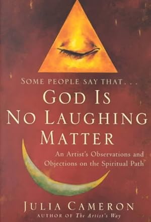 Seller image for God Is No Laughing Matter : An Rtist's Observations and Objections on the Spiritual Path for sale by GreatBookPrices