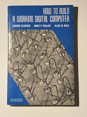 Bild des Verkufers fr How to build a working digital computer zum Verkauf von Denominator Books