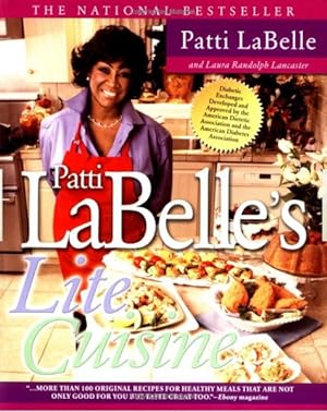 Bild des Verkufers fr Patti Labelle's Lite Cuisine : Over 100 Dishes With To-Die-For Taste Made With To-Live-For Recipes zum Verkauf von GreatBookPrices