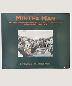 Seller image for Mintex Man. One Man's Behind the Scenes View of Grand Prix & Sports Car Racing During the 1950's and Early 60's. for sale by Keel Row Bookshop Ltd - ABA, ILAB & PBFA