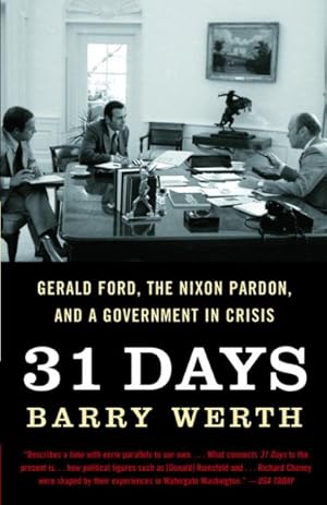 Image du vendeur pour 31 Days : Gerald Ford, the Nixon Pardon And a Government in Crisis mis en vente par GreatBookPrices