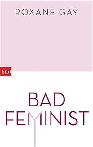 Bild des Verkufers fr Bad Feminist: Essays zum Verkauf von WeBuyBooks