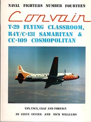 Immagine del venditore per Convair T-29 Flying Classroom, C-131-R4Y Samaritan, Cc-109 Cosmopolitan (Naval Fighters Series No 14) venduto da High Street Books