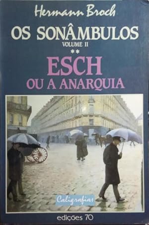 Imagen del vendedor de OS SONMBULOS, ESCH OU A ANARQUIA. [VOL. II] a la venta por Livraria Castro e Silva