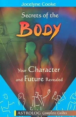 Immagine del venditore per Secrets Of The Body: Your Character and Future Revealed (Complete Guides Series, 2) venduto da WeBuyBooks