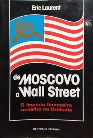 DE MOSCOVO A WALL STREET: O IMPÉRIO FINANCEIRO SOVIÉTICO NO OCIDENTE.