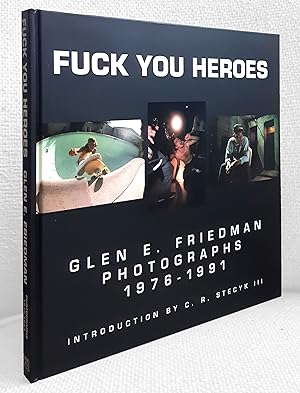 Bild des Verkufers fr Fuck You Heroes. Glen E. Friedman: Photographs 1976 - 1991. With Annotated Index. Introduction by C. R. Stecyk III zum Verkauf von Versand-Antiquariat Dr. Gregor Gumpert