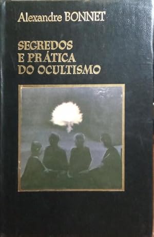 SEGREDOS E PRÁTICA DO OCULTISMO.