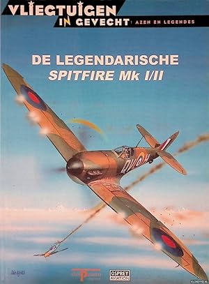 Image du vendeur pour De legendarische Spitfire Mk I/II mis en vente par Klondyke