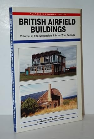 Imagen del vendedor de British Airfiled Buildings Vol 2 Expansion and Inter War Periods (Aviation Pocket Guide S) a la venta por Nugget Box  (PBFA)