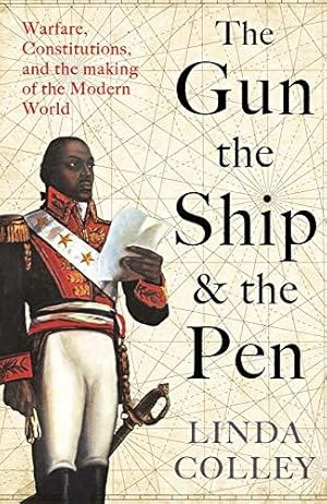 Bild des Verkufers fr The Gun, the Ship and the Pen: Warfare, Constitutions and the Making of the Modern World zum Verkauf von WeBuyBooks