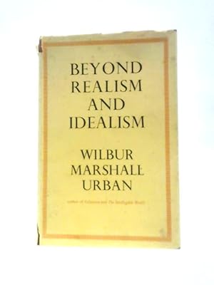 Immagine del venditore per Beyond Realism And Idealism venduto da World of Rare Books